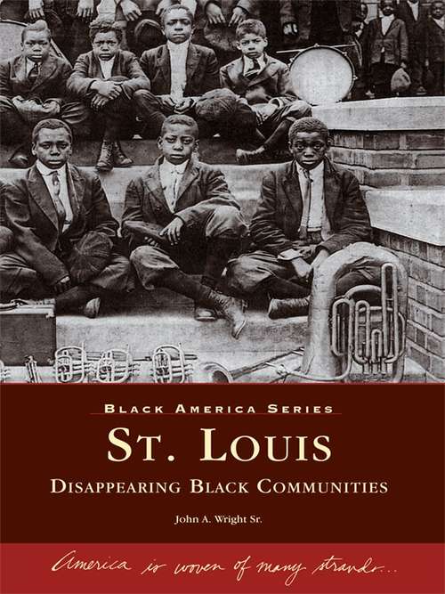 St. Louis: Disappearing Black Communities (Black America Series)