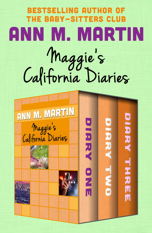 Book cover of Maggie's California Diaries: Diary One, Diary Two, and Diary Three (California Diaries)
