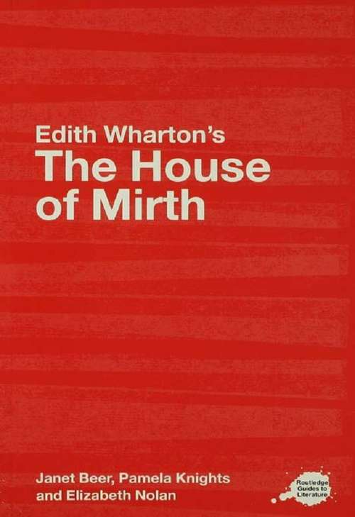 House Of Mirth (Routledge Guides to Literature)