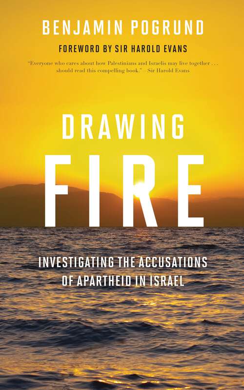 Book cover of Drawing Fire: Investigating the Accusations of Apartheid in Israel