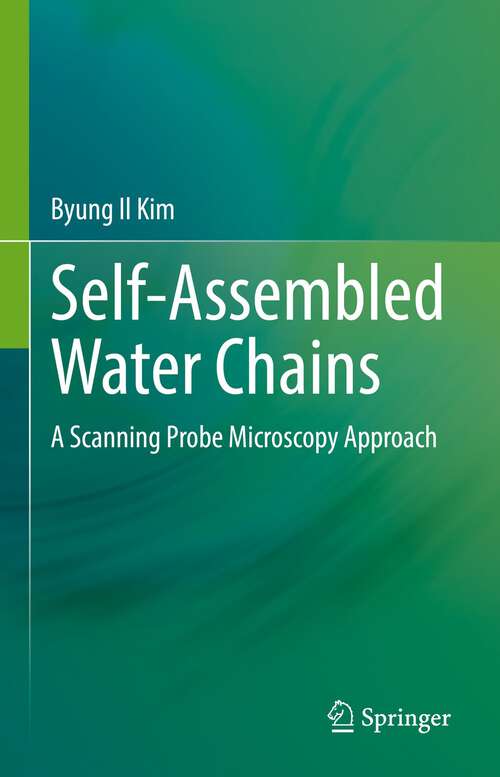 Book cover of Self-Assembled Water Chains: A Scanning Probe Microscopy Approach (1st ed. 2023)