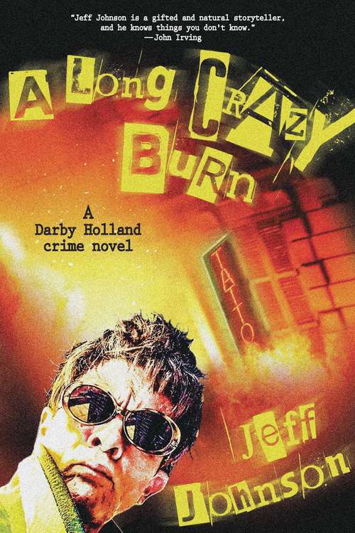 Book cover of A Long Crazy Burn: A Darby Holland Crime Novel (Darby Holland Crime Novel Series)