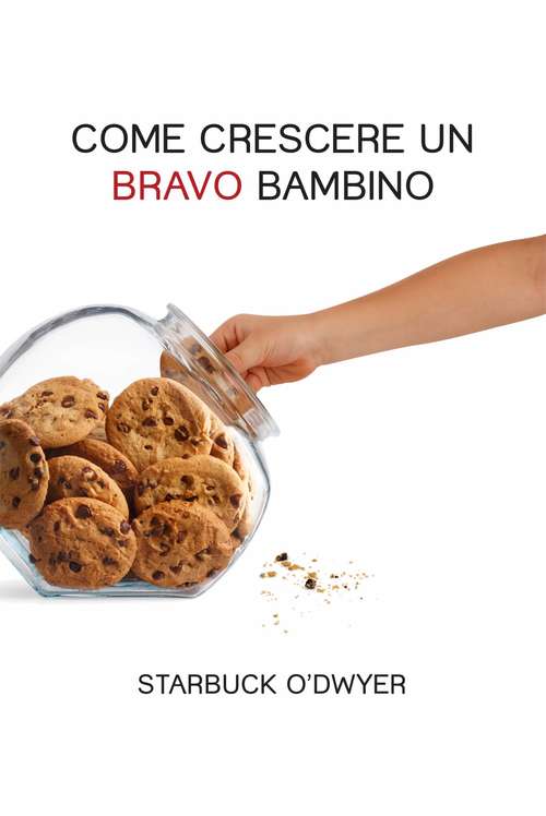 Book cover of Come crescere un bravo bambino