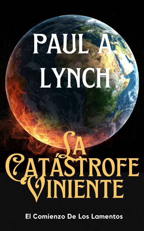 La Catástrofe Viniente: El Comienzo de los Lamentos