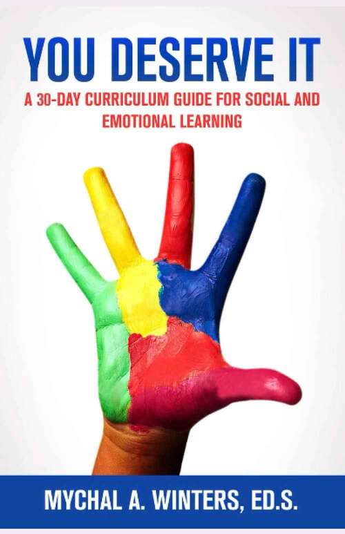 Book cover of You Deserve It: A 30-day Curriculum Guide to Social and Emotional Learning