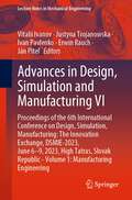 Advances in Design, Simulation and Manufacturing VI: Proceedings of the 6th International Conference on Design, Simulation, Manufacturing: The Innovation Exchange, DSMIE-2023, June 6–9, 2023, High Tatras, Slovak Republic - Volume 1: Manufacturing Engineering (Lecture Notes in Mechanical Engineering)