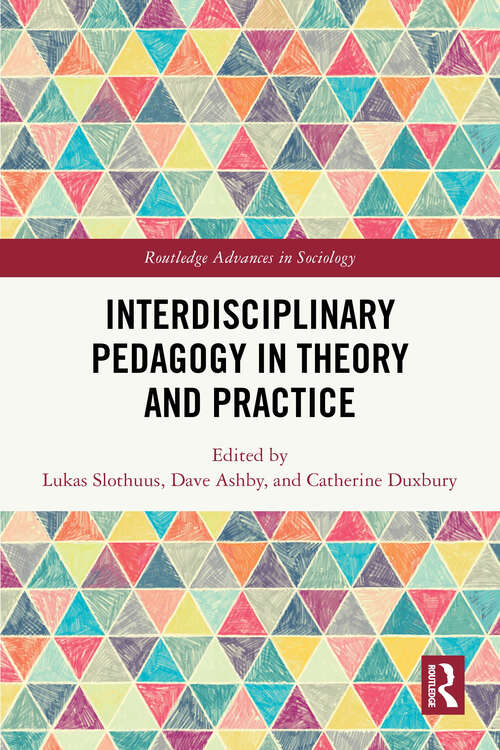 Book cover of Interdisciplinary Pedagogy in Theory and Practice (1) (Routledge Advances in Sociology)