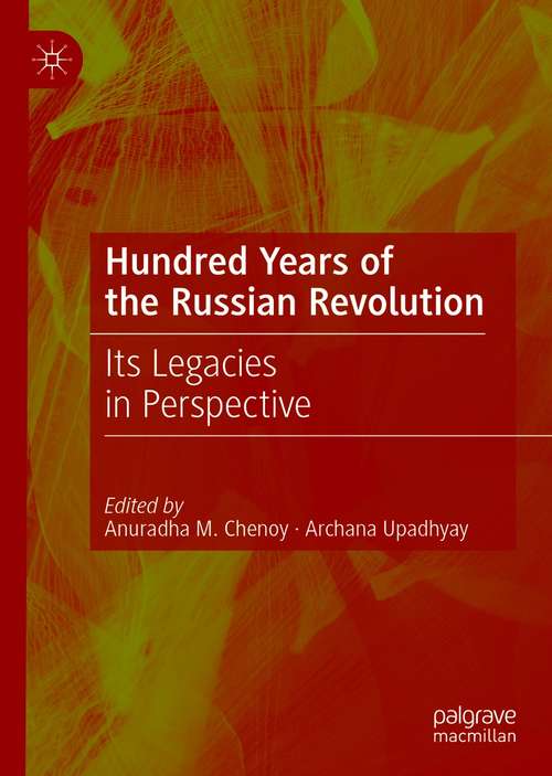 Book cover of Hundred Years of the Russian Revolution: Its Legacies in Perspective (1st ed. 2021)