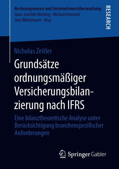 Book cover of Grundsätze ordnungsmäßiger Versicherungsbilanzierung nach IFRS: Eine bilanztheoretische Analyse unter Berücksichtigung branchenspezifischer Anforderungen (1. Aufl. 2021) (Rechnungswesen und Unternehmensüberwachung)