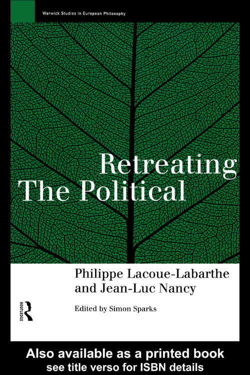 Retreating the Political (Warwick Studies in European Philosophy #5)