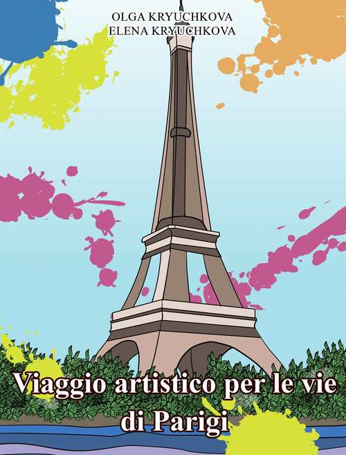 Book cover of Viaggio artistico per le vie di Parigi. (Libri creativi-antistress #4)
