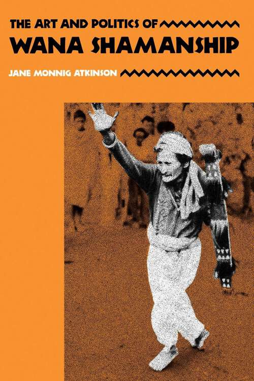 Book cover of The Art and Politics of Wana Shamanship