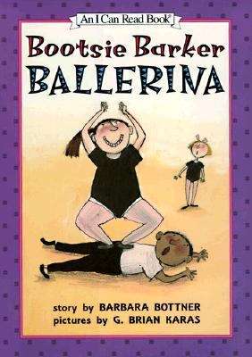 Book cover of Bootsie Barker Ballerina (I Can Read!: My First Guided Reading)