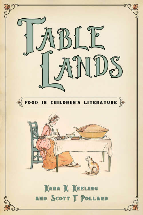 Book cover of Table Lands: Food in Children's Literature (EPUB Single) (Children's Literature Association Series)