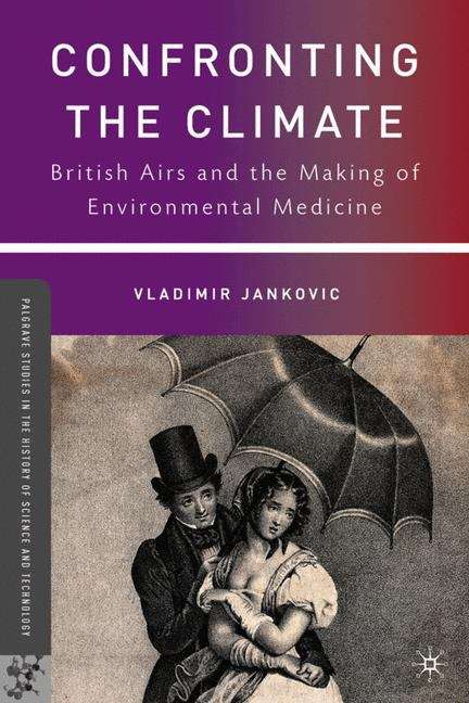 Book cover of Confronting the Climate: British Airs and the Making of Environmental Medicine