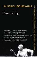 Sexuality: The 1964 Clermont-Ferrand and 1969 Vincennes Lectures (Foucault's Early Lectures and Manuscripts)