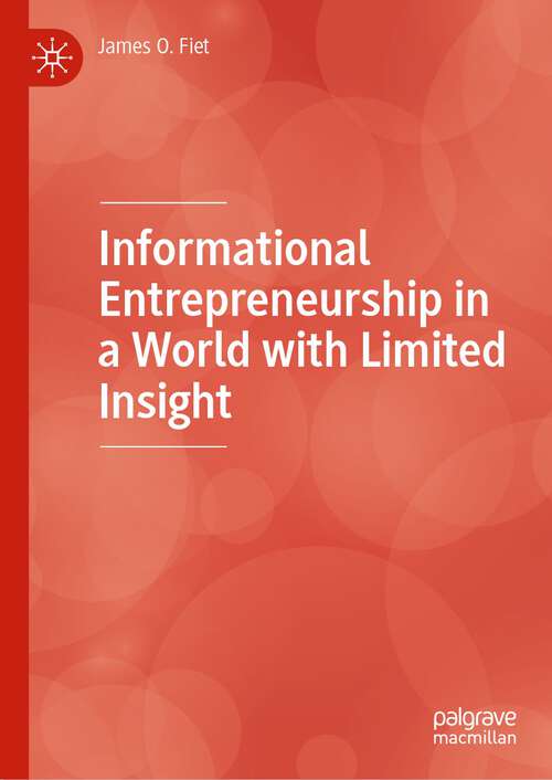 Book cover of Informational Entrepreneurship in a World with Limited Insight (1st ed. 2023)