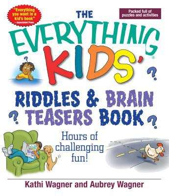 Book cover of The Everything Kids' Riddles & Brain Teasers Book