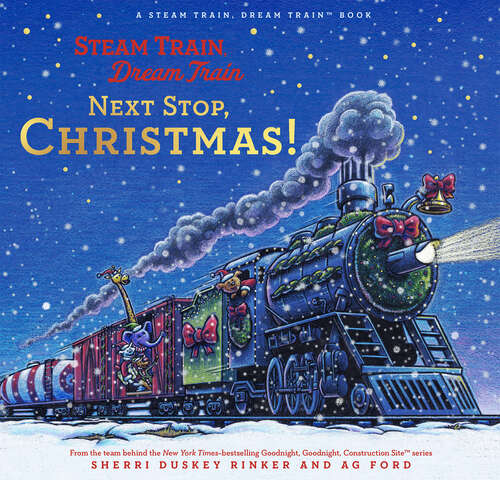 Book cover of Steam Train, Dream Train: Next Stop, Christmas! (Goodnight, Goodnight, Construc)