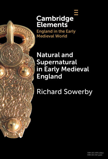 Book cover of Natural and Supernatural in Early Medieval England (Elements in England in the Early Medieval World)