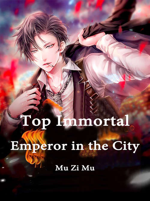Book cover of Top Immortal Emperor in the City: Volume 18 (Volume 18 #18)