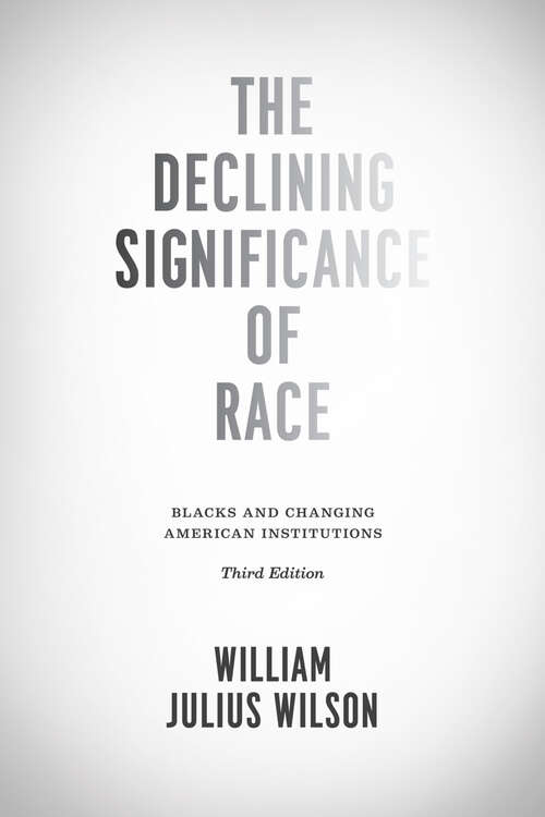 Book cover of The Declining Significance of Race: Blacks and Changing American Institutions, Third Edition