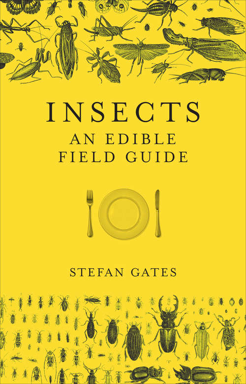 Book cover of Insects: An Edible Field Guide