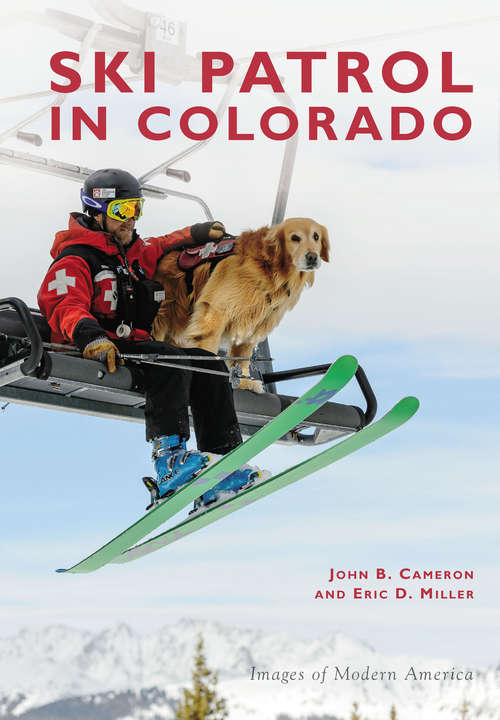 Ski Patrol in Colorado (Images of Modern America)