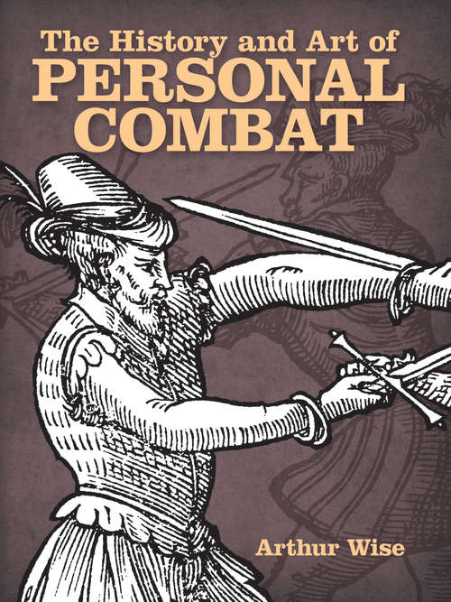 Book cover of The History and Art of Personal Combat (Dover Military History, Weapons, Armor)