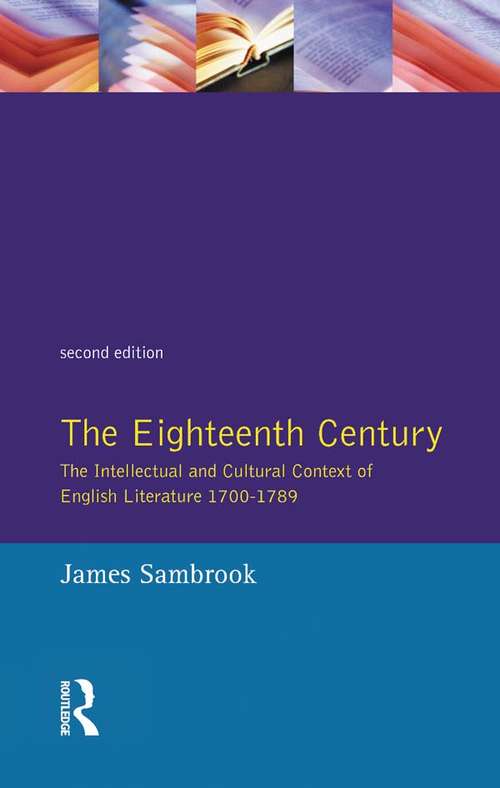 Book cover of The Eighteenth Century: The Intellectual and Cultural Context of English Literature 1700-1789 (2) (Longman Literature In English Series)