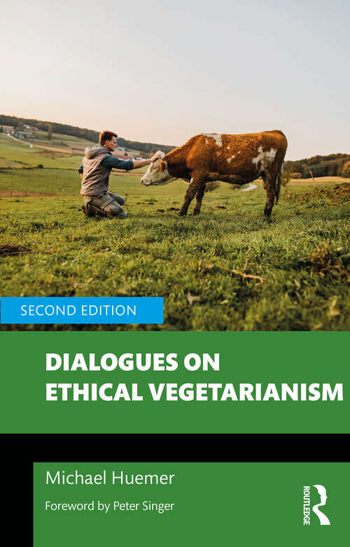 Book cover of Dialogues on Ethical Vegetarianism (2) (Philosophical Dialogues on Contemporary Problems)