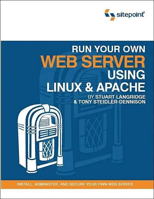 Book cover of Run Your Own Web Server Using Linux and Apache