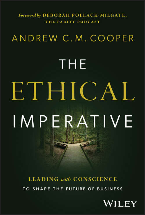 Book cover of The Ethical Imperative: Leading with Conscience to Shape the Future of Business