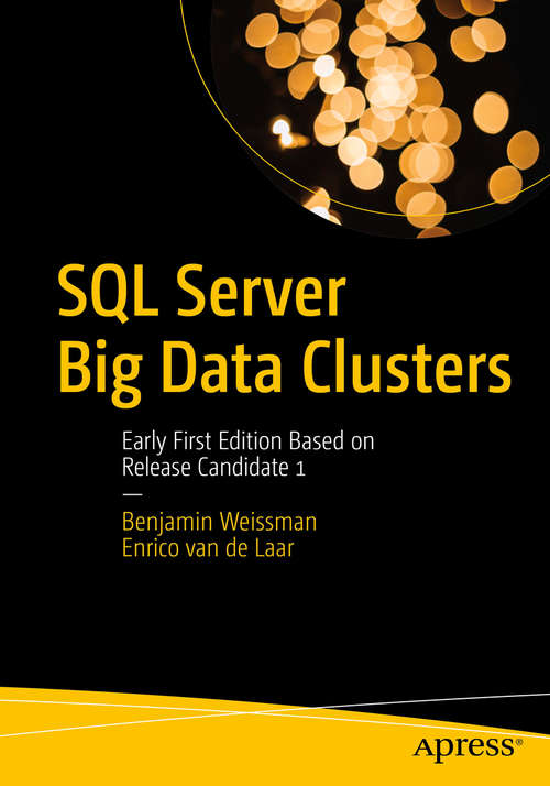 SQL Server Big Data Clusters: Early First Edition Based on Release Candidate 1