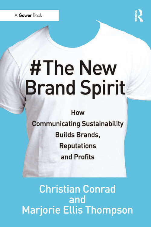 Book cover of The New Brand Spirit: How Communicating Sustainability Builds Brands, Reputations and Profits