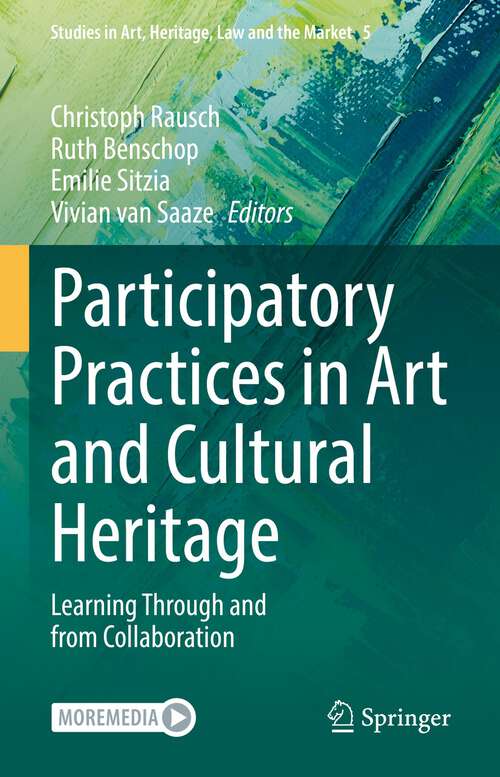 Book cover of Participatory Practices in Art and Cultural Heritage: Learning Through and from Collaboration (1st ed. 2022) (Studies in Art, Heritage, Law and the Market #5)
