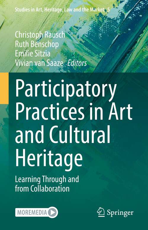 Book cover of Participatory Practices in Art and Cultural Heritage: Learning Through and from Collaboration (1st ed. 2022) (Studies in Art, Heritage, Law and the Market #5)