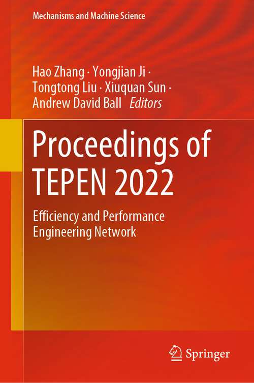 Proceedings of TEPEN 2022: Efficiency and Performance Engineering Network (Mechanisms and Machine Science #129)
