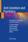 Anti-Semitism and Psychiatry: Recognition, Prevention, and Interventions