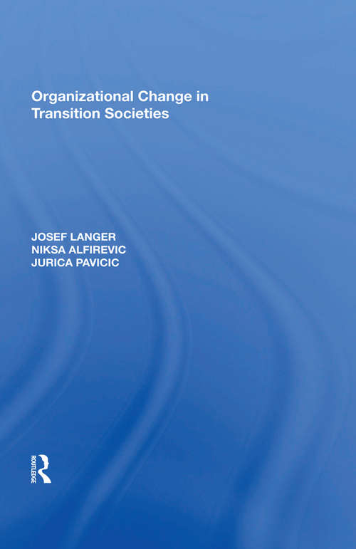 Organizational Change in Transition Societies (Transition And Development Ser.)