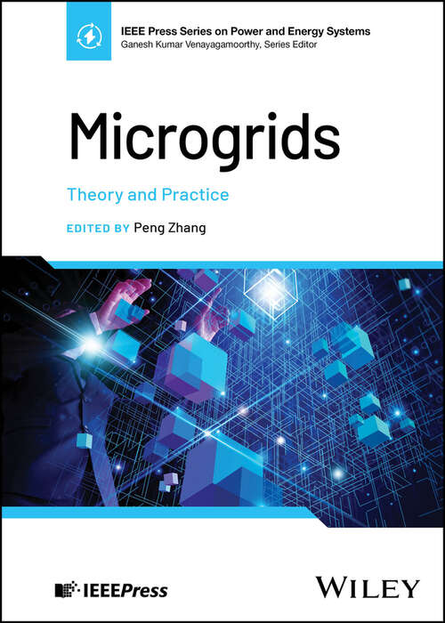 Book cover of Microgrids: Theory and Practice (1) (IEEE Press Series on Power and Energy Systems)