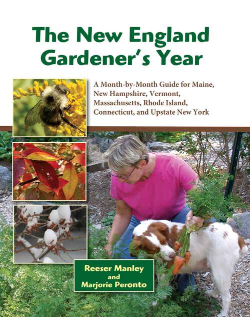 Book cover of The New England Gardener's Year: A Month-by-Month Guide for Maine, New Hampshire, Vermont. Massachusetts, Rhode Island, Connecticut, and Upstate New York
