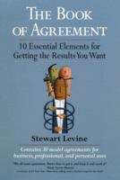 Book cover of Book of Agreement: 10 Essential Elements for Getting the Results You Want