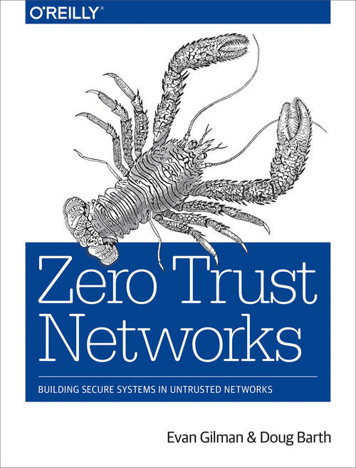 Book cover of Zero Trust Networks: Building Secure Systems in Untrusted Networks