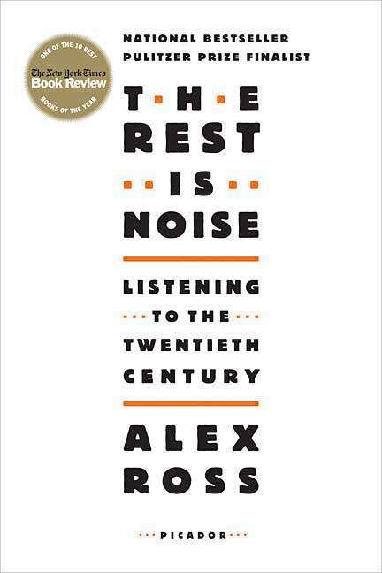 Book cover of The Rest Is Noise: Listening to the Twentieth Century