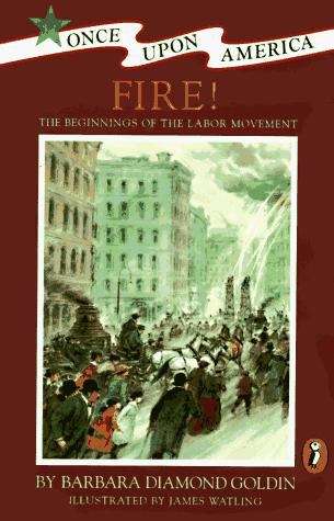 Book cover of Fire! The Beginnings of the Labor Movement