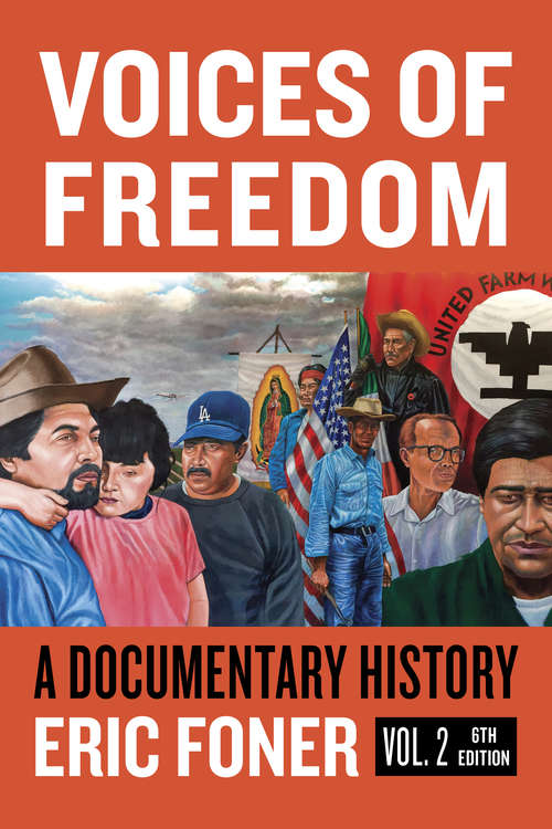 Voices of Freedom (Sixth Edition)  (Vol. Volume 2): A Documentary Reader