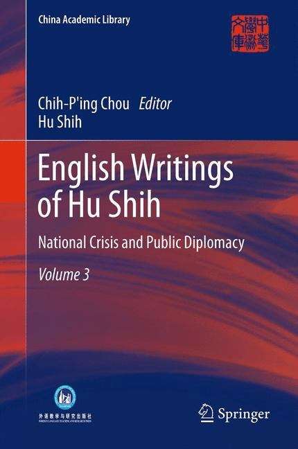English Writings of Hu Shih, Volume 3: National Crisis and Public Diplomacy