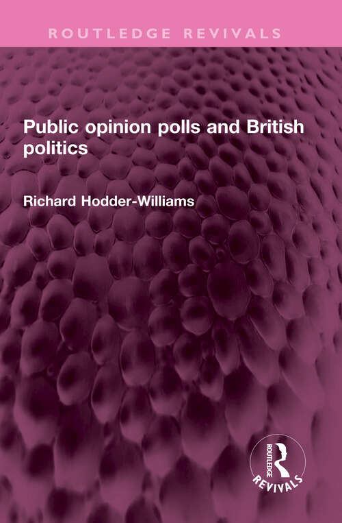 Book cover of Public opinion polls and British politics (Routledge Revivals)