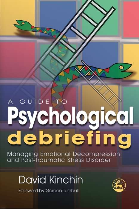 Book cover of A Guide to Psychological Debriefing: Managing Emotional Decompression and Post-Traumatic Stress Disorder